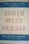 South West Persia A political officer's diary 1914-1920