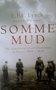 Somme mud The experiences of an Infantryman in France, 1916-1919