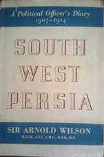 South-West-Persia-A-political-officers-diary-1914-1920